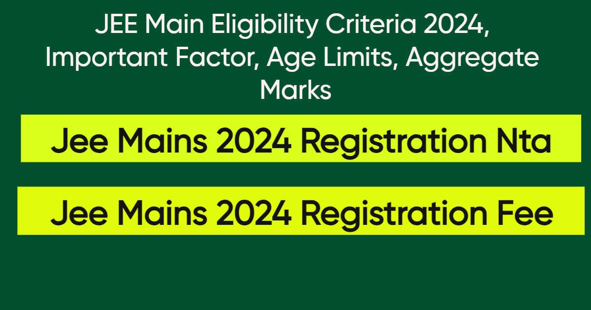 Jee Mains 2024 Registration Ntajeemain.nta.nic.in 2024